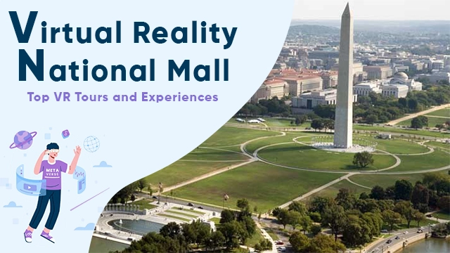 Virtual Reality National Mall: Top VR Tours and Experiences