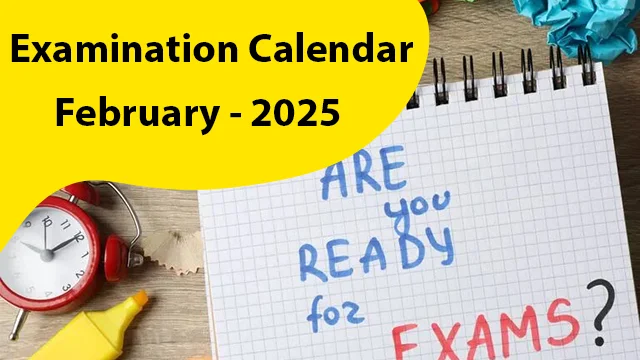 Examination Calendar for February 2025